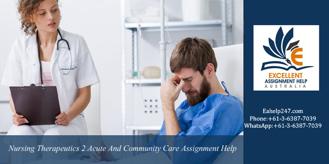 NSN911 Nursing Therapeutics 2 Acute And Community Care Assignment 1