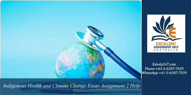 NUR1204 Indigenous Health and Climate Change Essay Assignment 2
