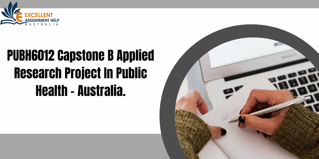 PUBH6012 Capstone B Applied Research Project In Public Health - Australia.